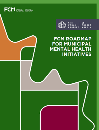 FCM ROADMAP FOR MUNICIPAL MENTAL HEALTH INITIATIVES